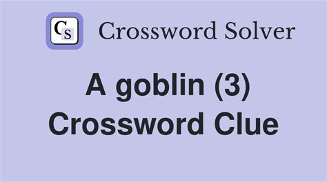 goblins crossword|goblin or fairy crossword clue.